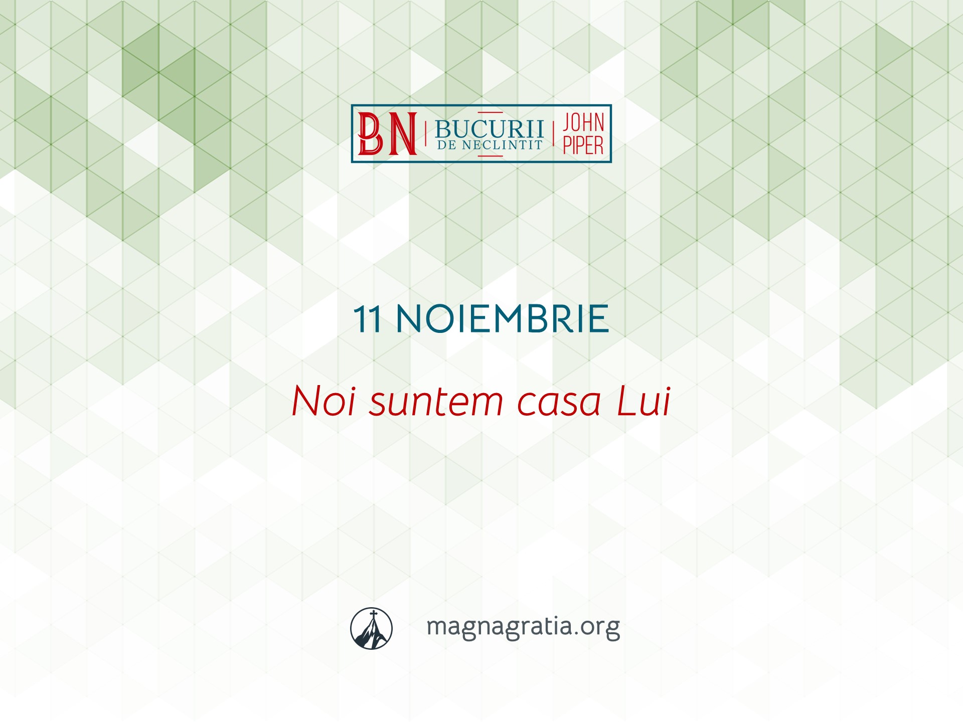 11 Noiembrie / Noi suntem casa Lui