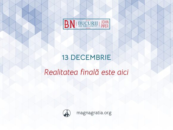 13 Decembrie / Realitatea finală este aici