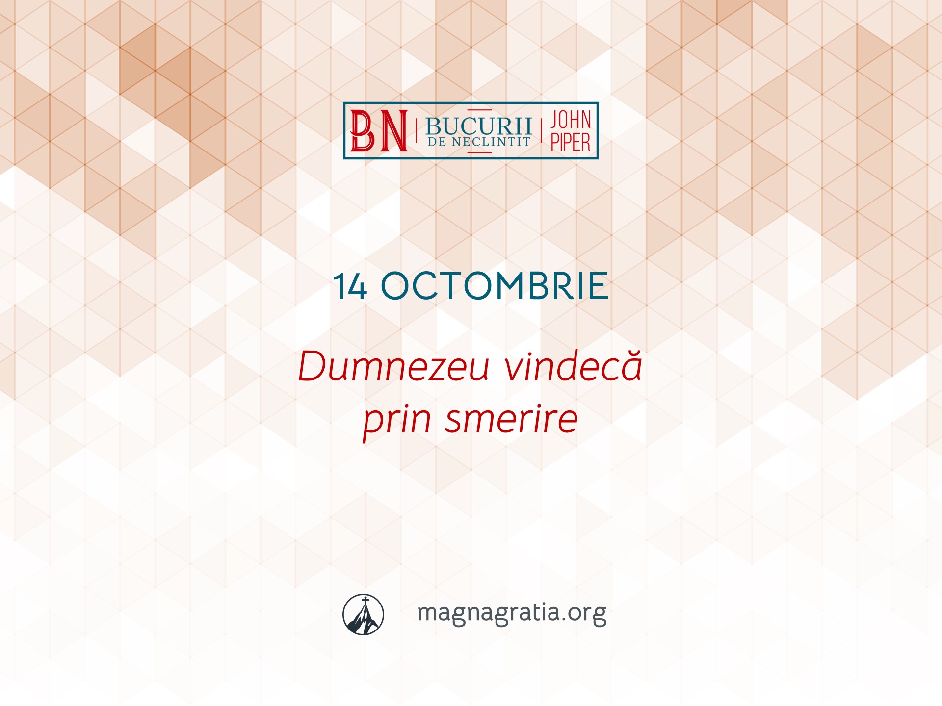 14 Octombrie / Dumnezeu vindecă prin smerire