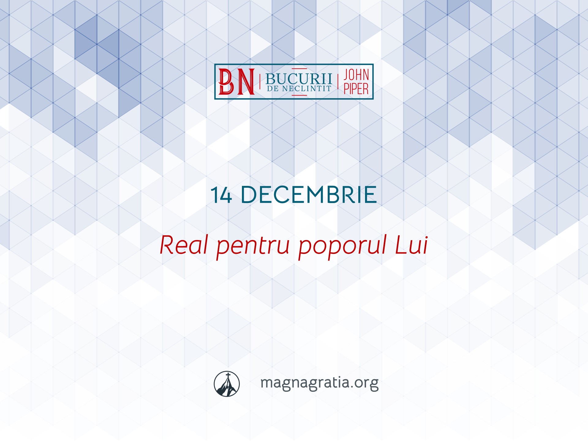 14 Decembrie / Real pentru poporul Lui