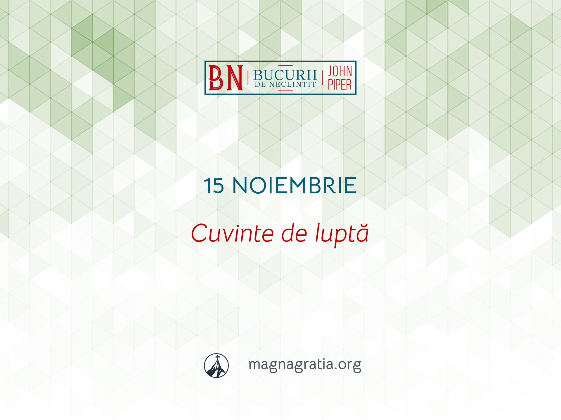 15 Noiembrie / Cuvinte de luptă