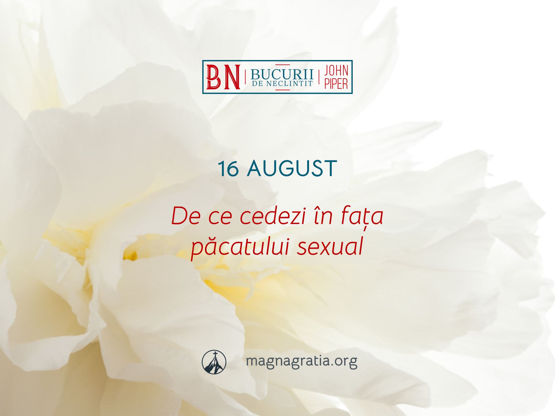 16 August / De ce cedezi în fața păcatului sexual