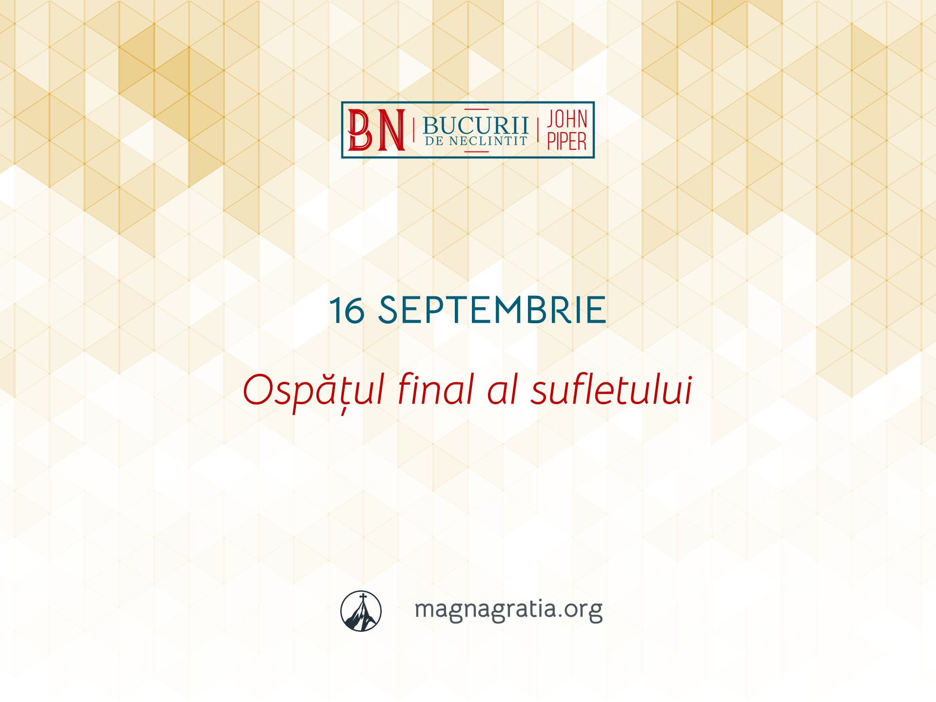 16 Septembrie / Ospățul final al sufletului