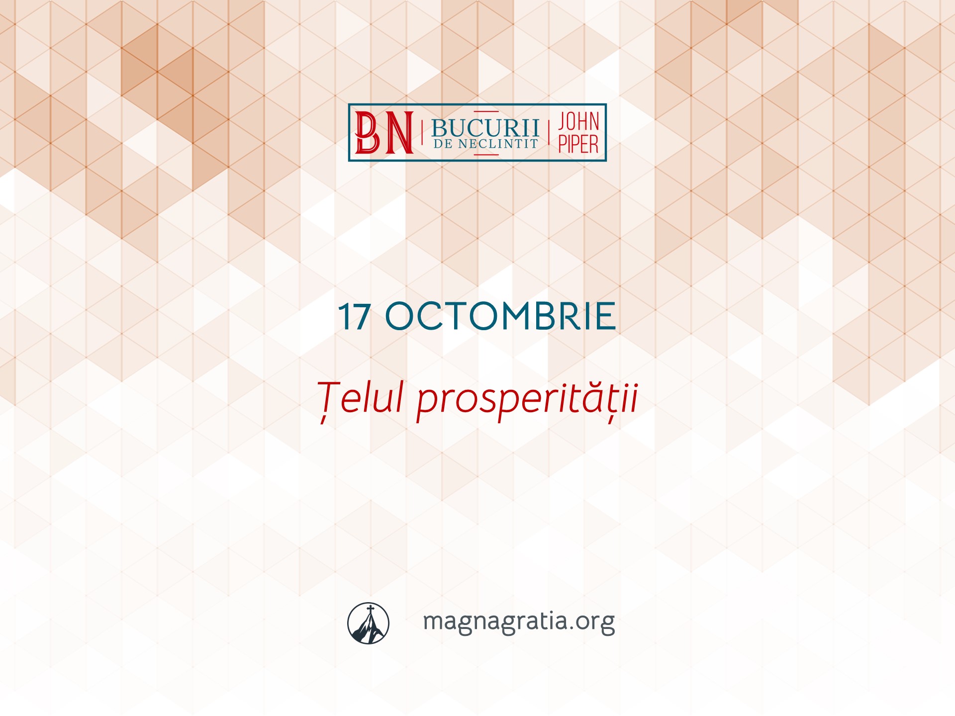 17 Octombrie / Țelul prosperității
