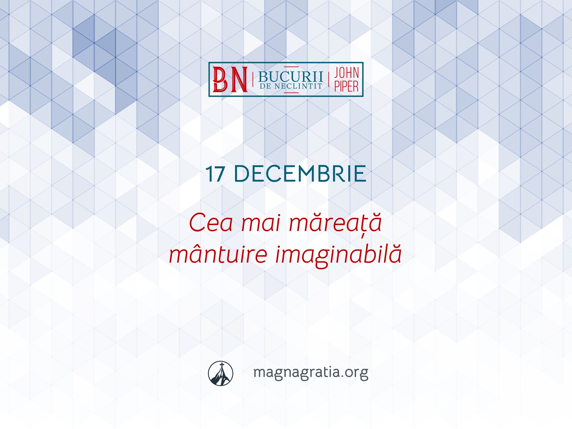 17 Decembrie / Cea mai măreață mântuire imaginabilă