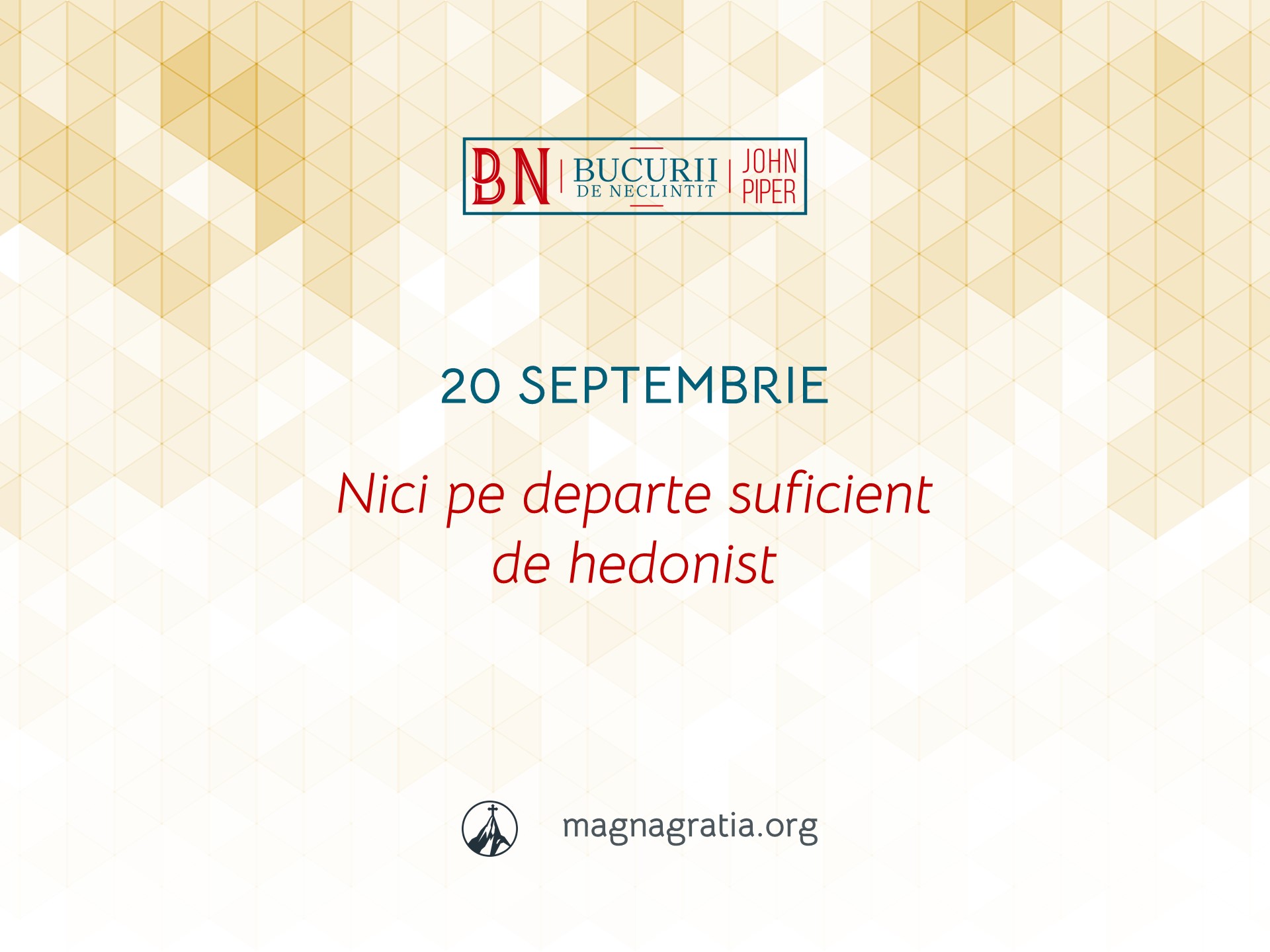 20 Septembrie / Nici pe departe suficient de hedonist