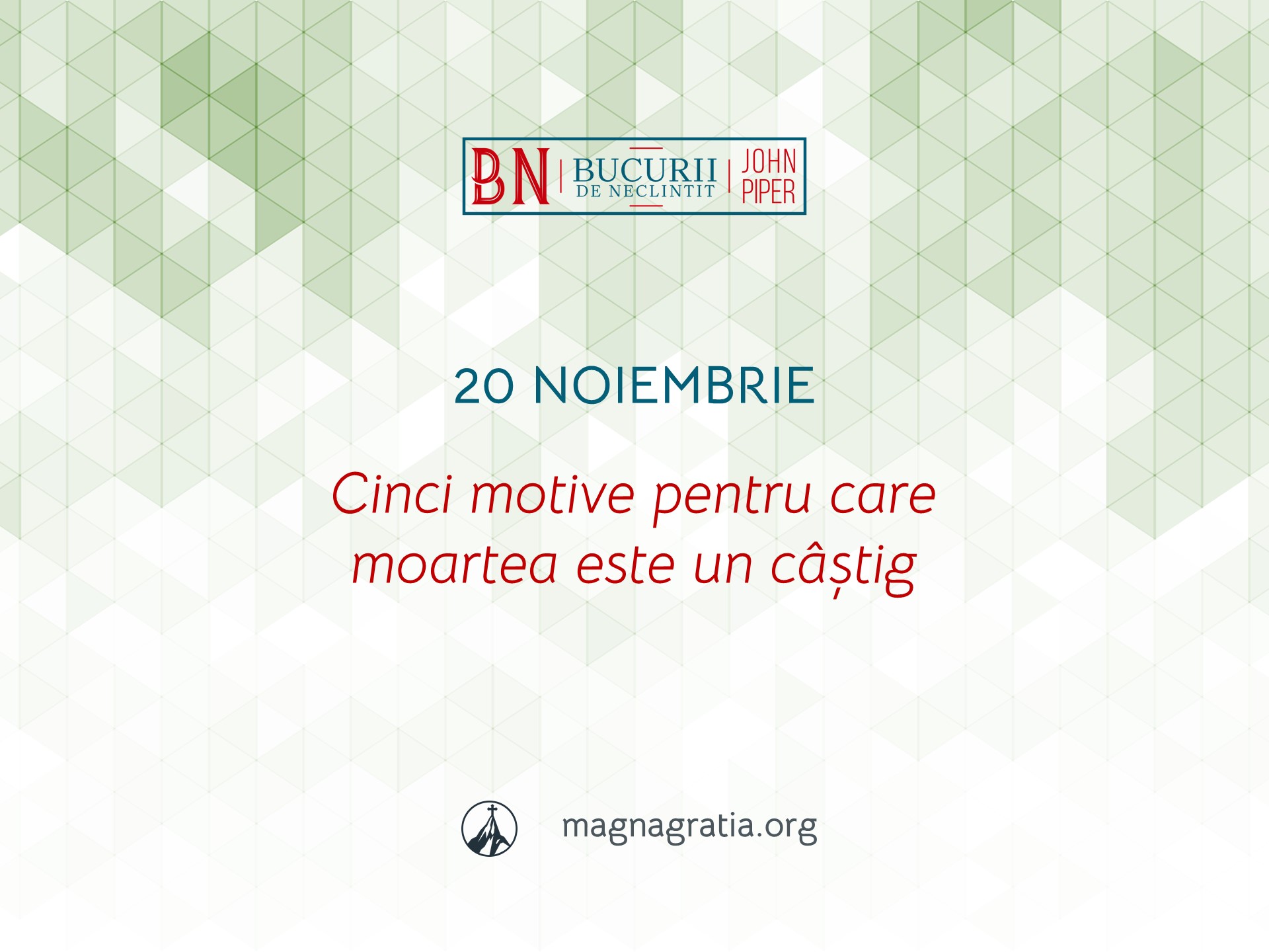 20 Noiembrie / Cinci motive pentru care moartea este un câștig