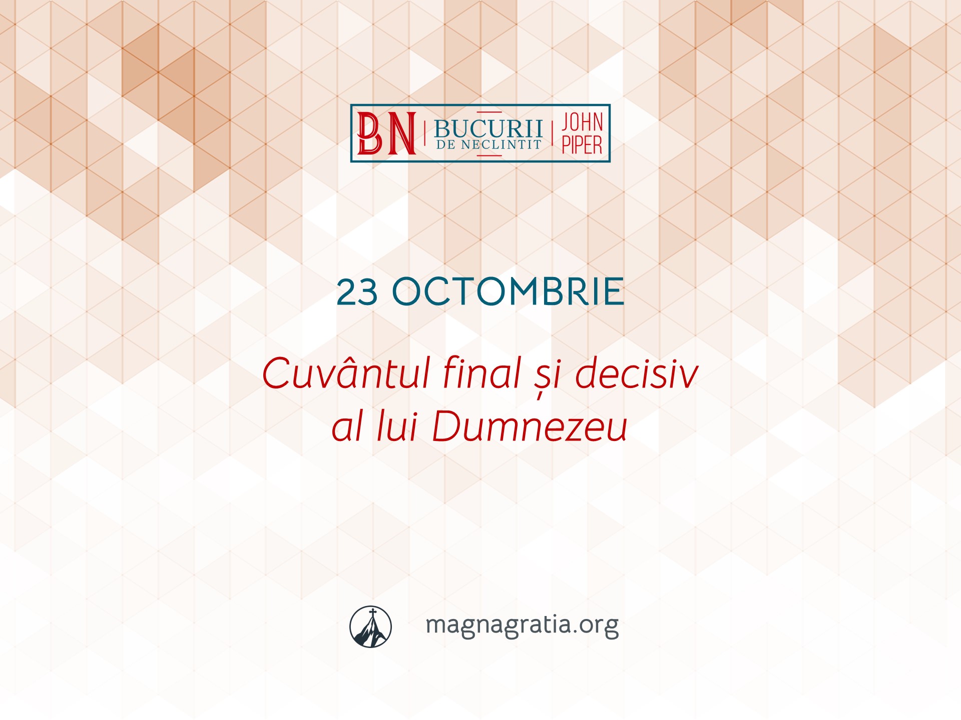 23 Octombrie / Cuvântul final și decisiv al lui Dumnezeu