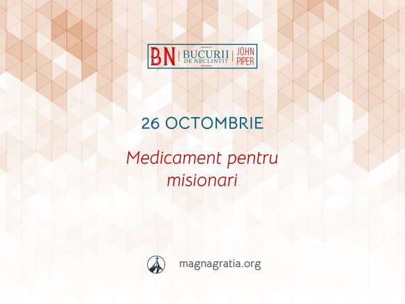 26 Octombrie / Medicament pentru misionari