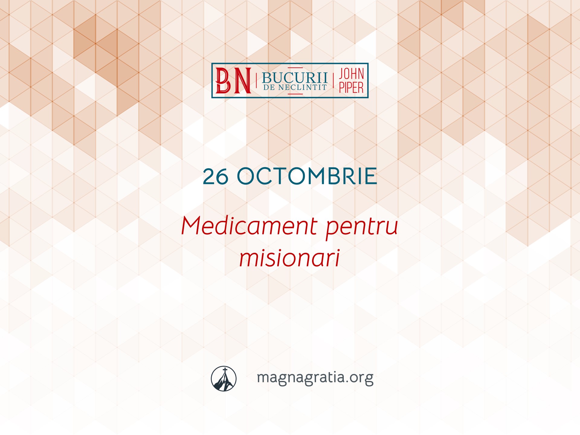 26 Octombrie / Medicament pentru misionari