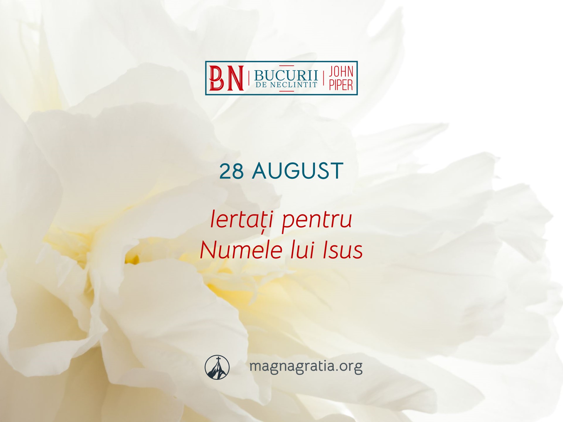 28 August / Iertați pentru Numele lui Isus