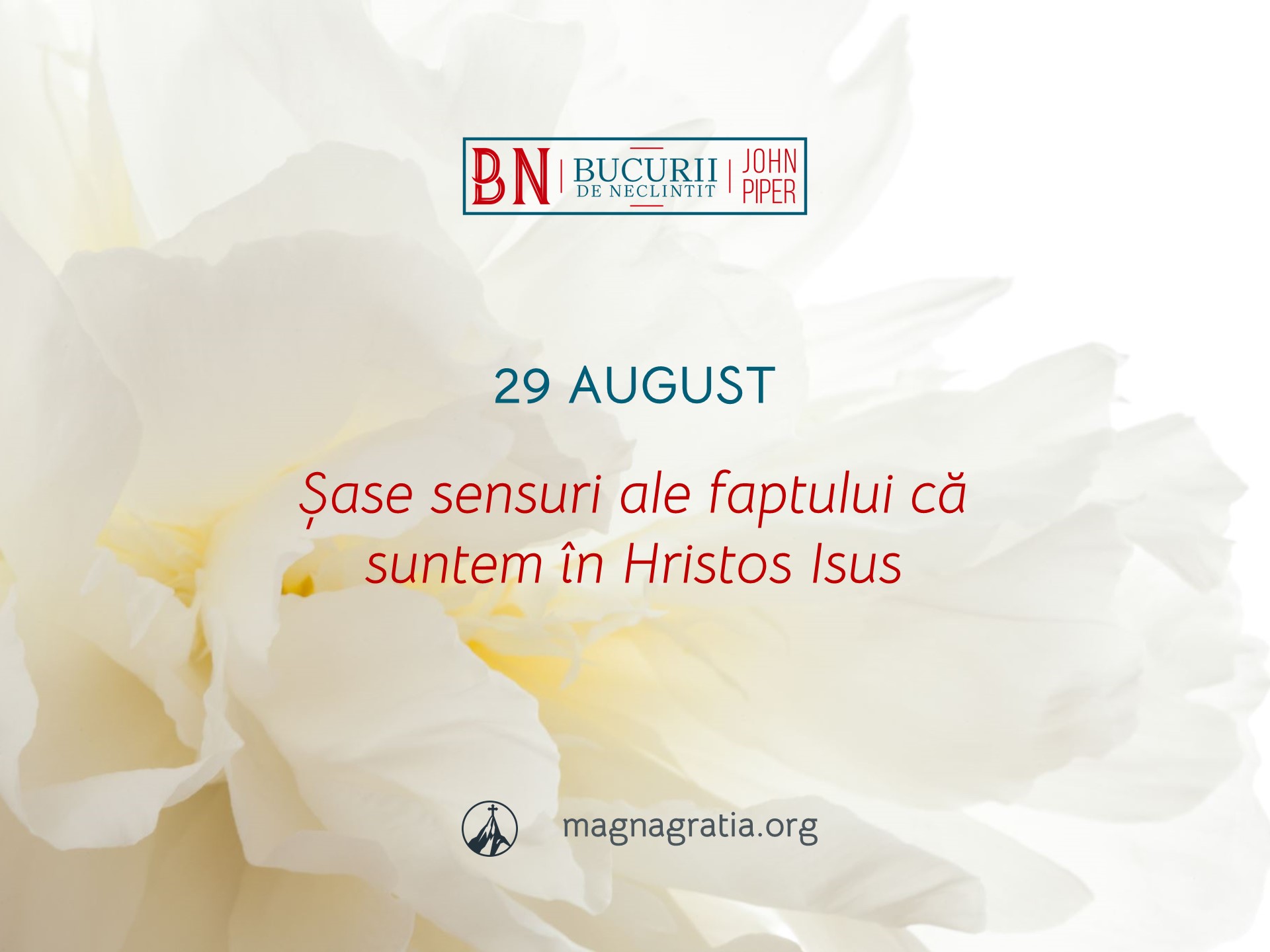 29 August / Șase sensuri ale faptului că suntem în Hristos Isus
