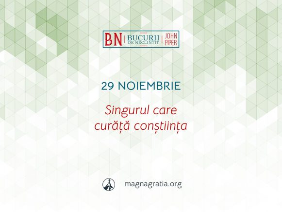29 Noiembrie / Singurul care curăță conștiința