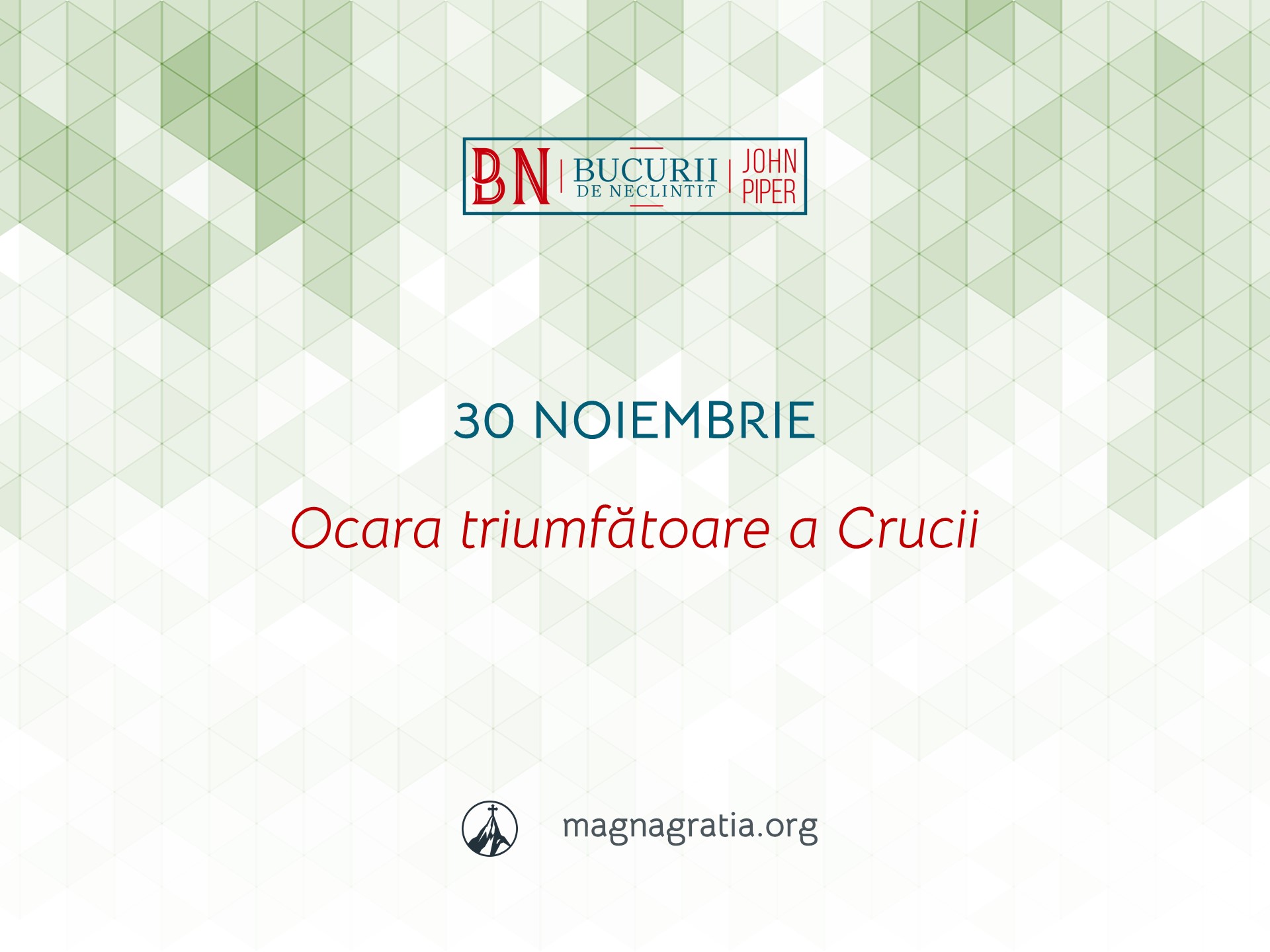 30 Noiembrie / Ocara triumfătoare a Crucii