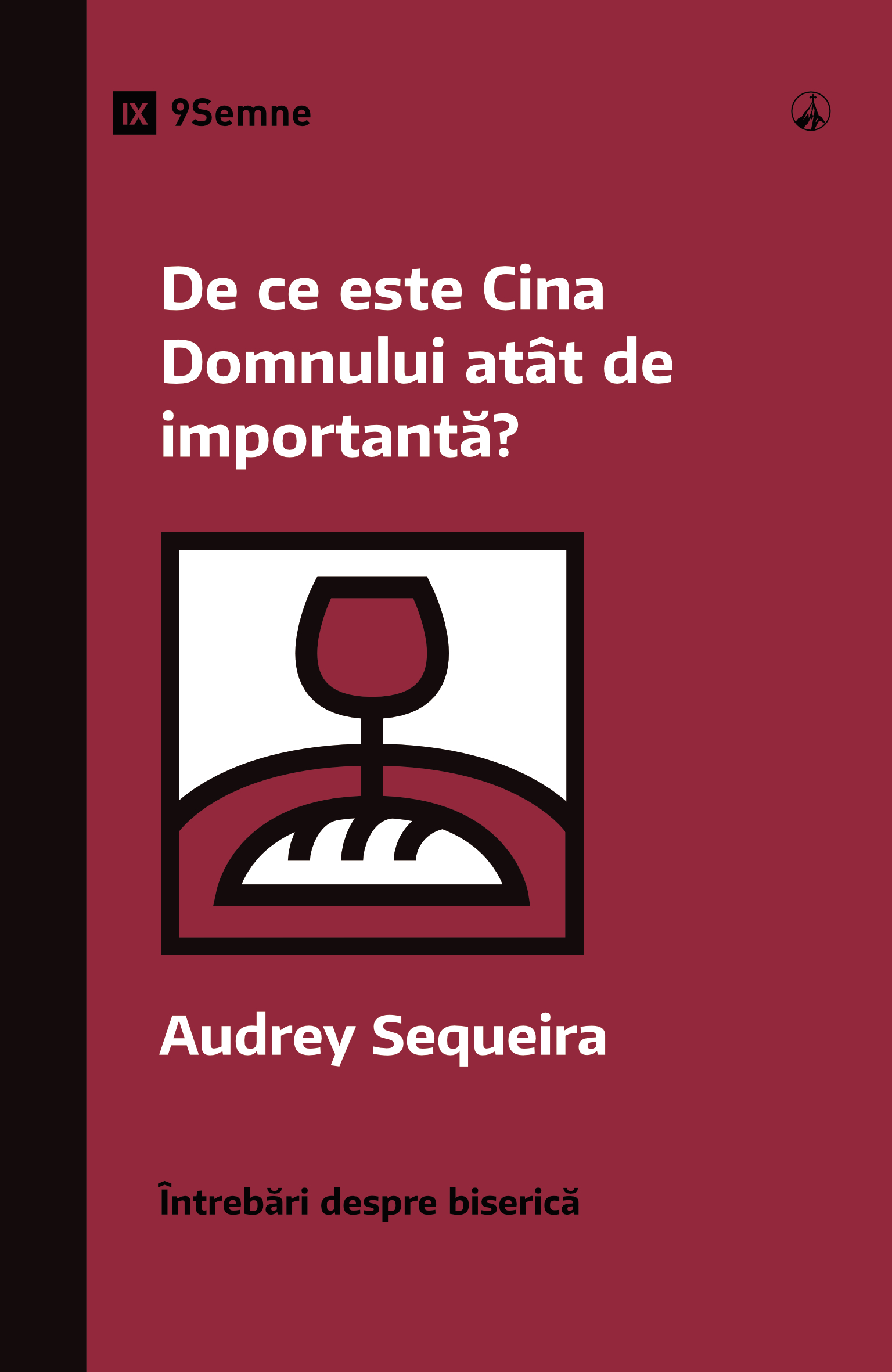 De ce este Cina Domnului atât de importantă?