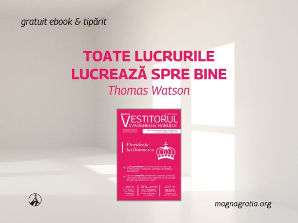 Toate lucrurile lucrează spre bine