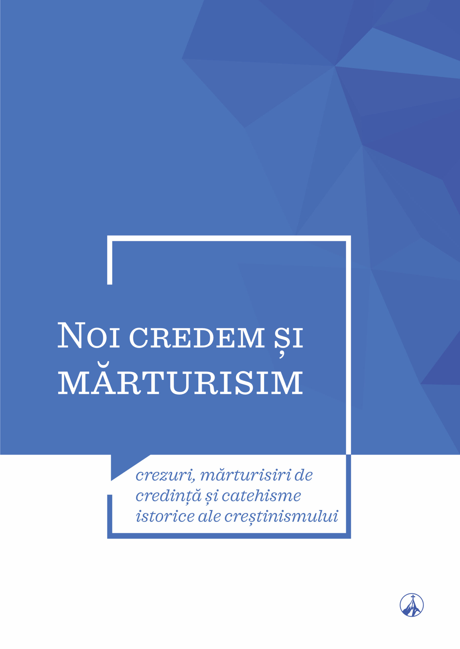 Noi credem și mărturisim
