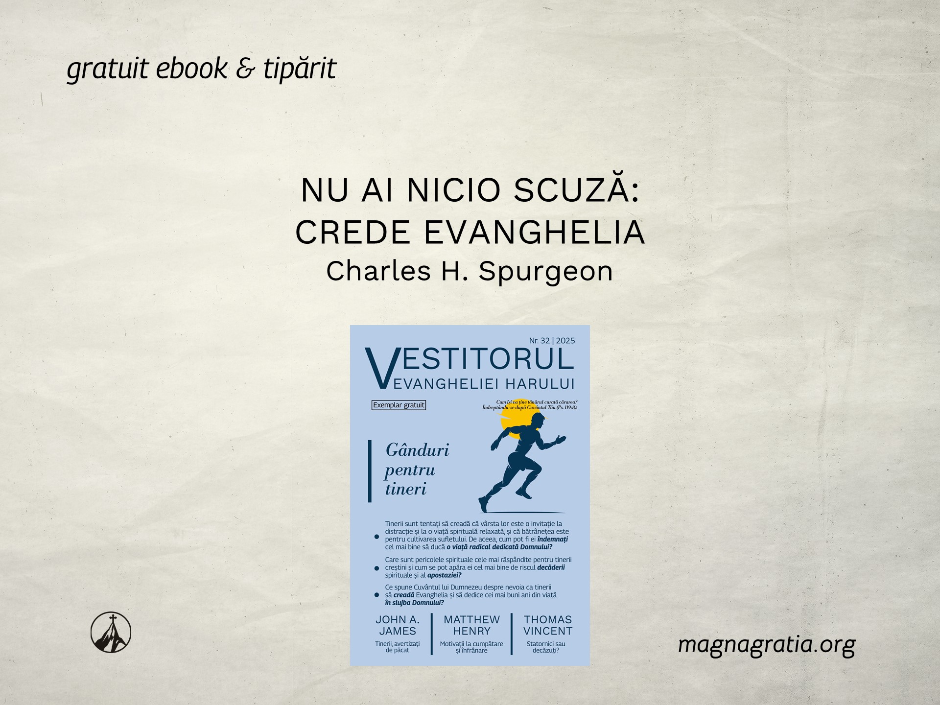 Nu ai nicio scuză: crede Evanghelia