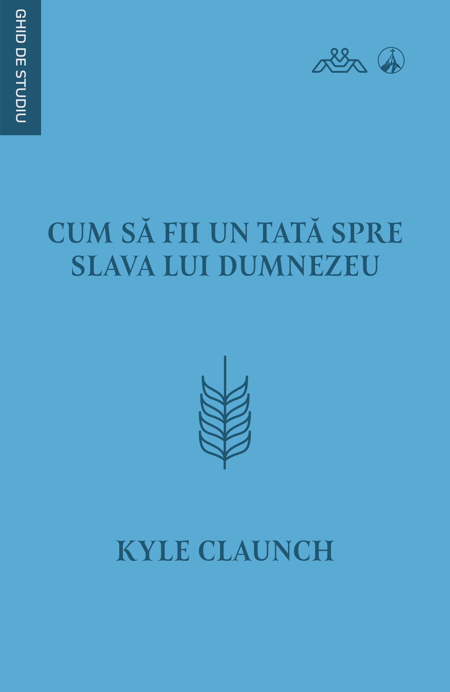 Cum să fii un tată spre slava lui Dumnezeu