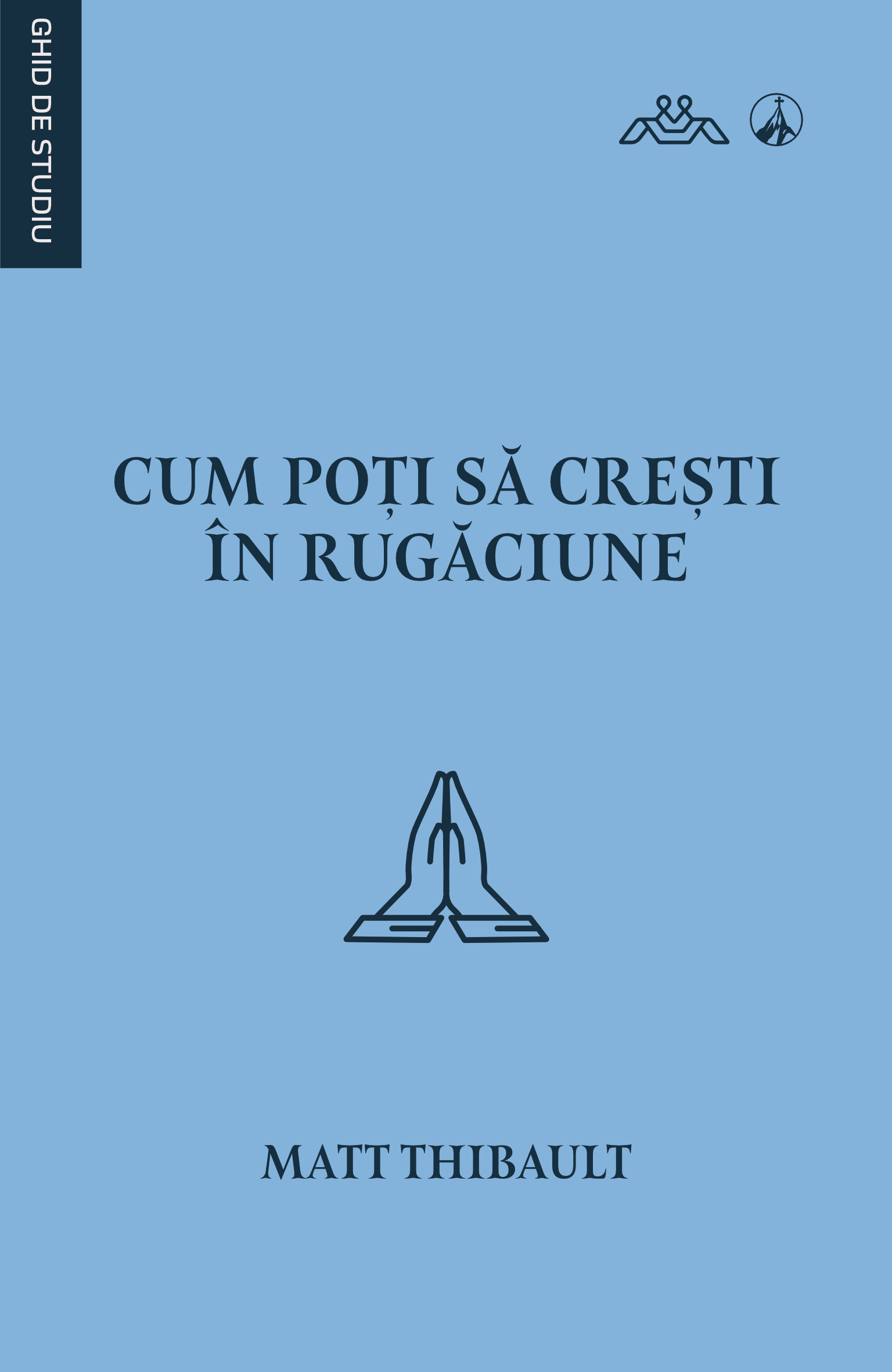 Cum poți să crești în rugăciune