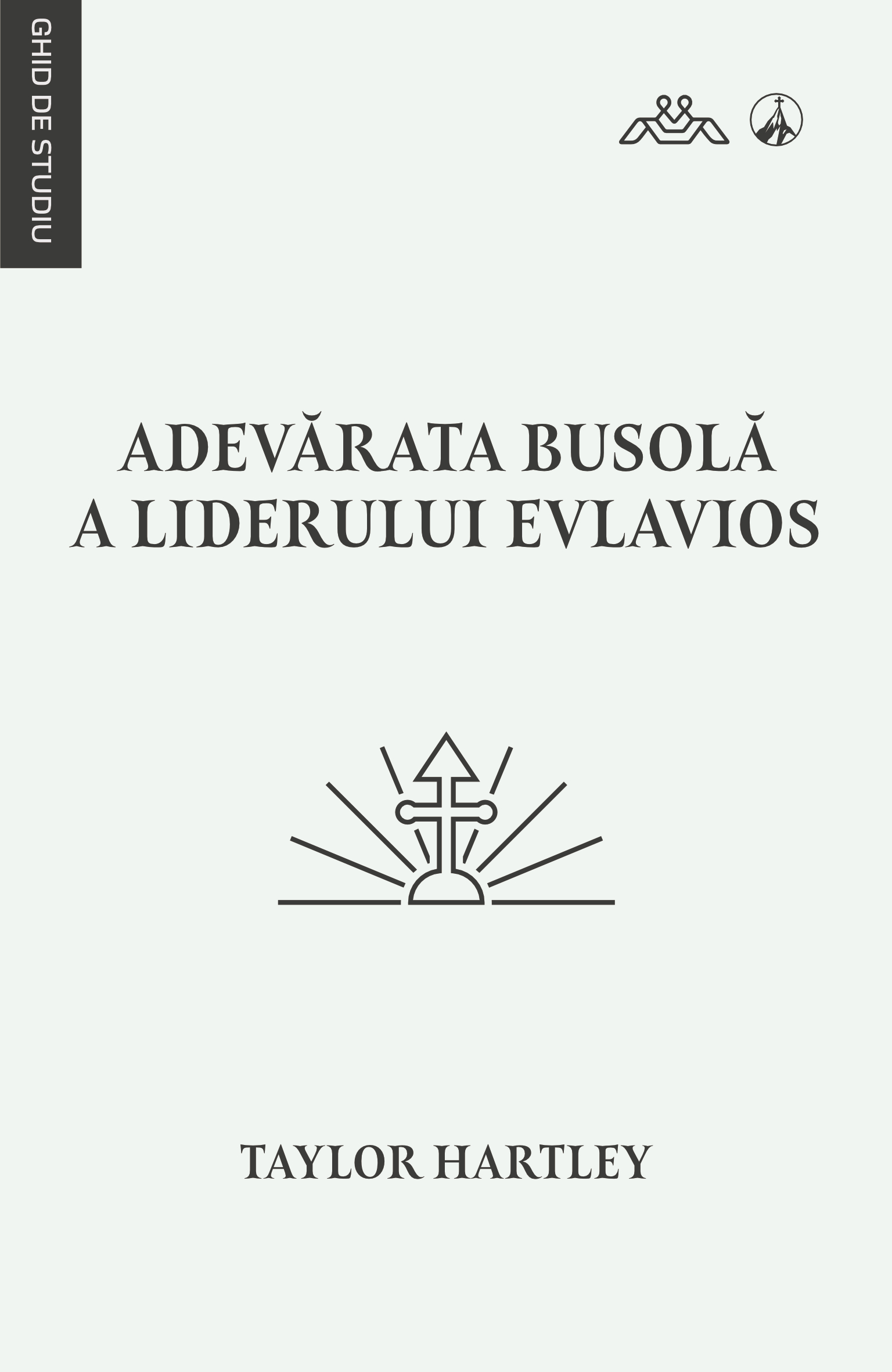 Adevărata busolă a liderului evlavios