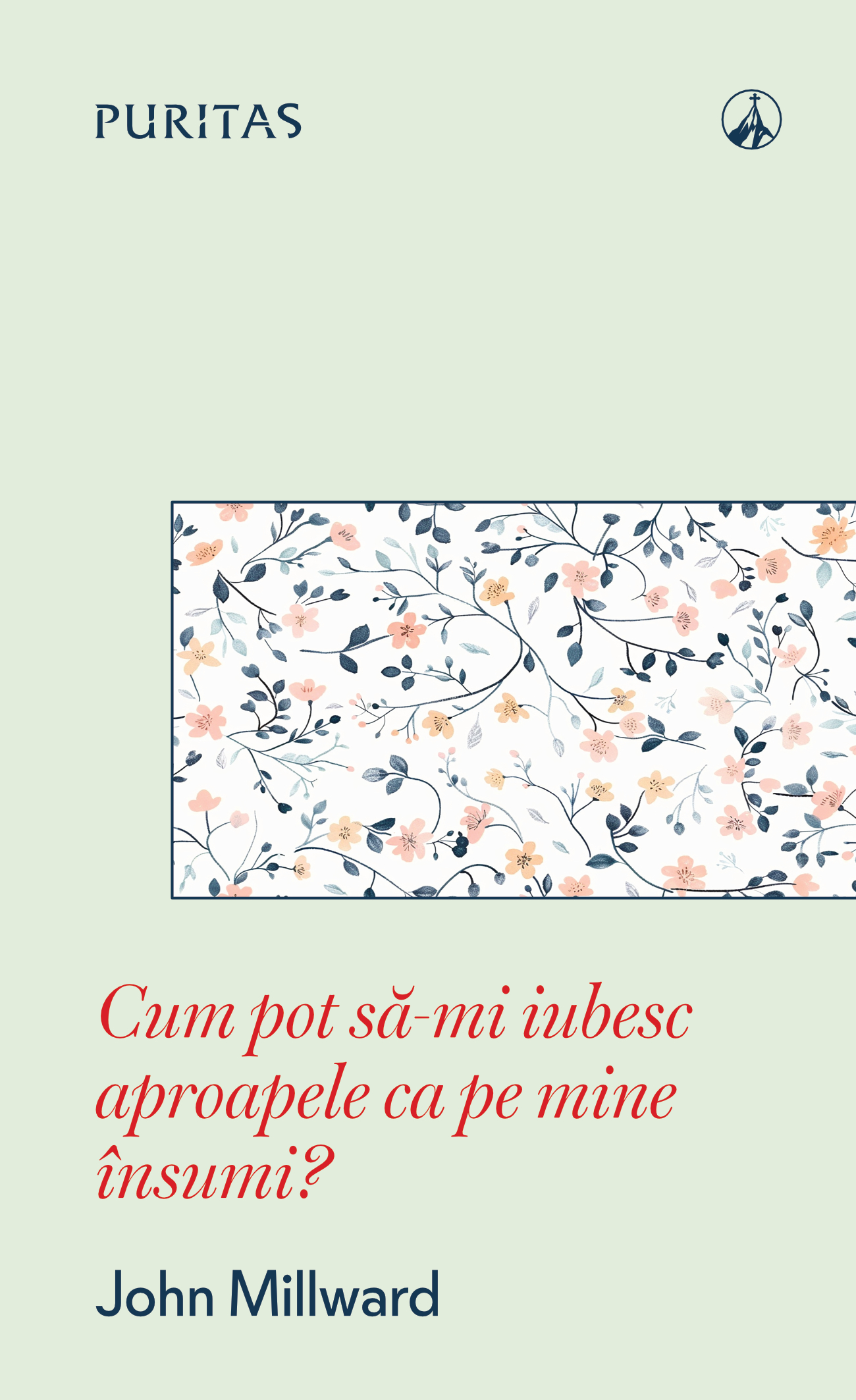 Cum pot să-mi iubesc aproapele ca pe mine însumi?